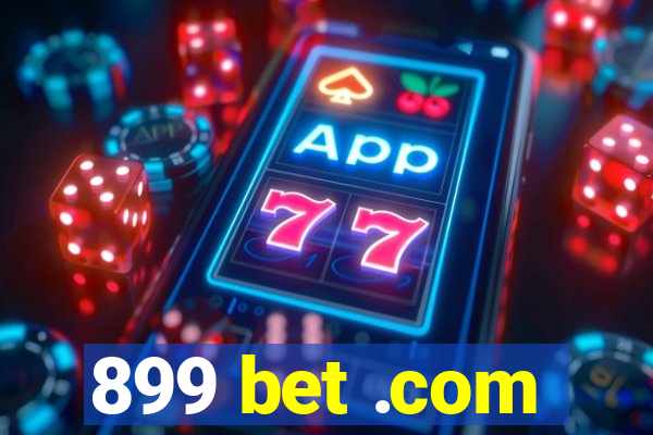 899 bet .com